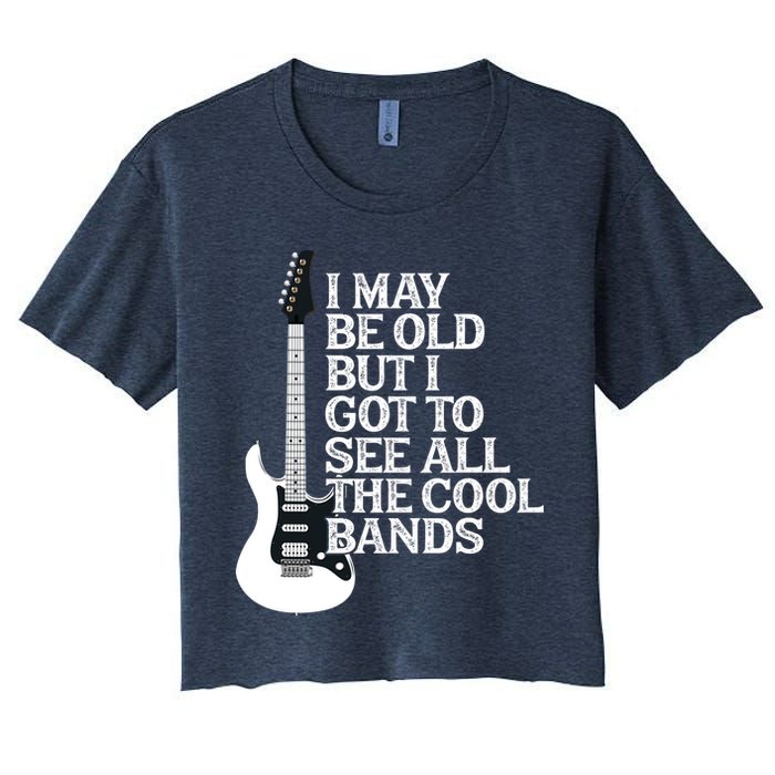 I May Be Old But I Got To See All The Cool Bands Crop Top