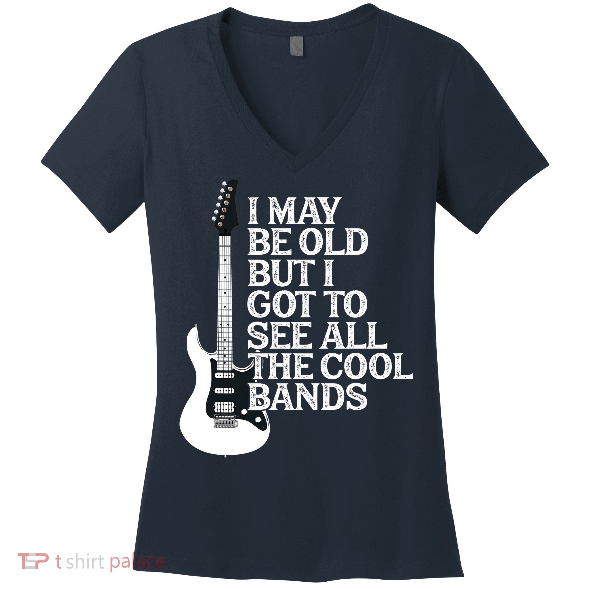 I May Be Old But I Got To See All The Cool Bands Women's V-Neck T-Shirt