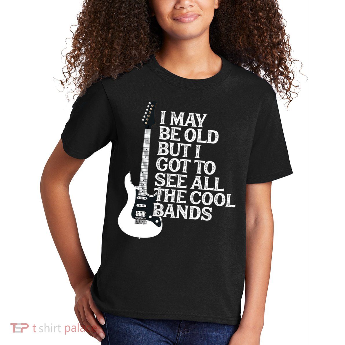 I May Be Old But I Got To See All The Cool Bands Kids T-Shirt