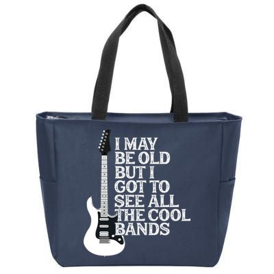 I May Be Old But I Got To See All The Cool Bands Zip Tote Bag
