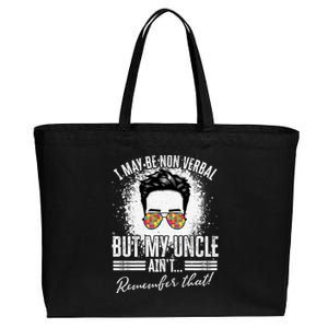 I May Be Non Verbal But My Uncle Aint Nonverbal Autistic Gift Cotton Canvas Jumbo Tote