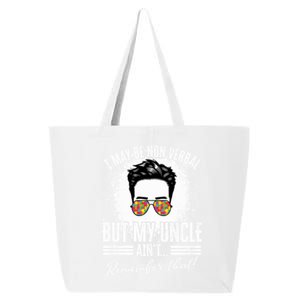 I May Be Non Verbal But My Uncle Aint Nonverbal Autistic Gift 25L Jumbo Tote