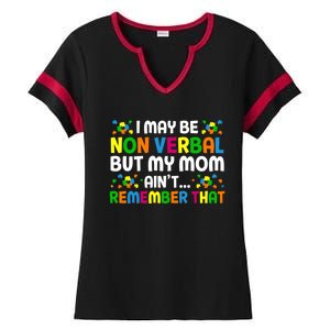 I May Be Non Verbal Nonverbal Autism Awareness Gift Ladies Halftime Notch Neck Tee