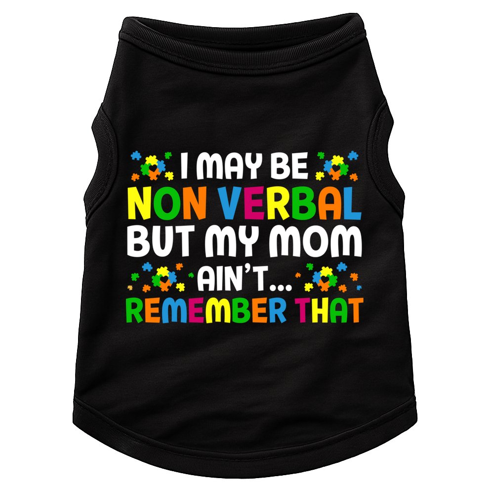 I May Be Non Verbal Nonverbal Autism Awareness Gift Doggie Tank