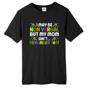 I May Be Non Verbal Nonverbal Autism Awareness Gift Tall Fusion ChromaSoft Performance T-Shirt