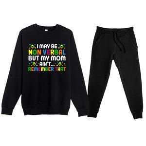 I May Be Non Verbal Nonverbal Autism Awareness Gift Premium Crewneck Sweatsuit Set