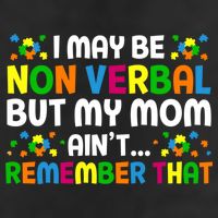 I May Be Non Verbal Nonverbal Autism Awareness Gift Hat