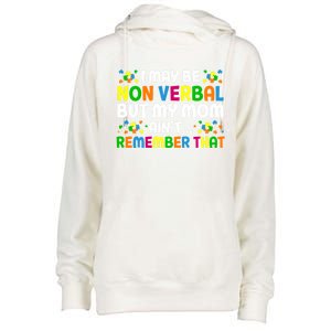 I May Be Non Verbal Nonverbal Autism Awareness Gift Womens Funnel Neck Pullover Hood