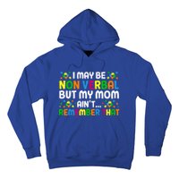 I May Be Non Verbal Nonverbal Autism Awareness Gift Hoodie