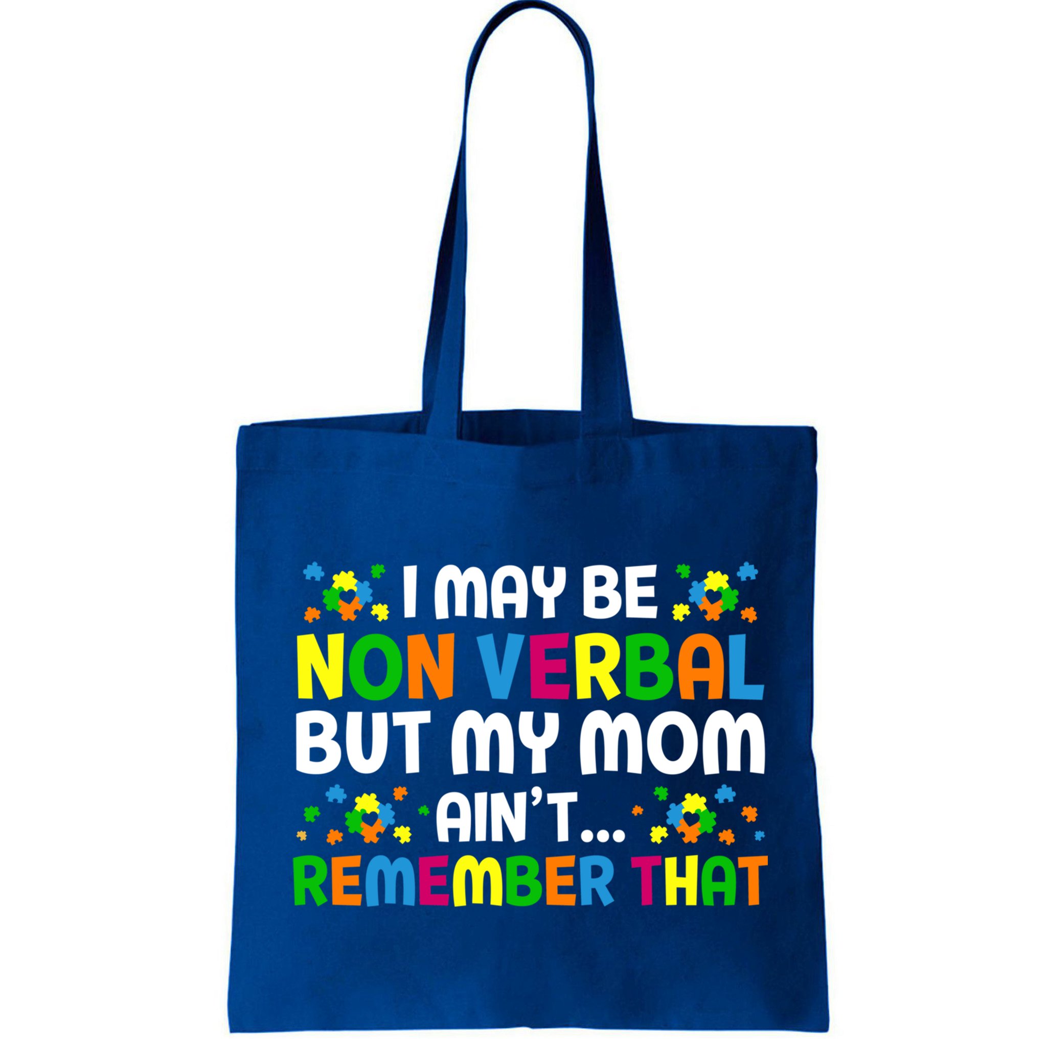 I May Be Non Verbal Nonverbal Autism Awareness Gift Bag