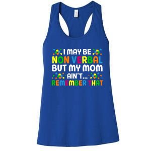 I May Be Non Verbal Nonverbal Autism Awareness Gift Women's Racerback Tank