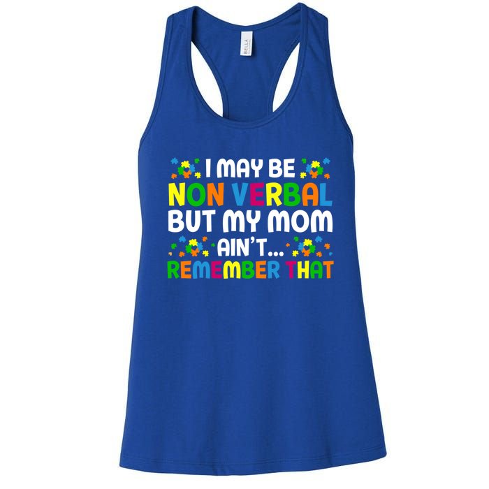 I May Be Non Verbal Nonverbal Autism Awareness Gift Women's Racerback Tank