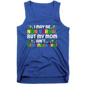 I May Be Non Verbal Nonverbal Autism Awareness Gift Tank Top