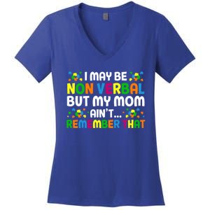 I May Be Non Verbal Nonverbal Autism Awareness Gift Women's V-Neck T-Shirt