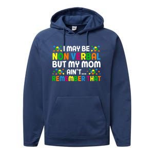 I May Be Non Verbal Nonverbal Autism Awareness Gift Performance Fleece Hoodie