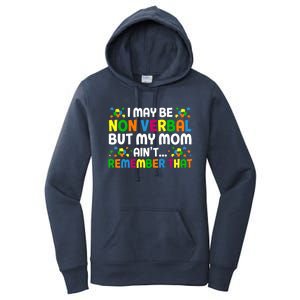 I May Be Non Verbal Nonverbal Autism Awareness Gift Women's Pullover Hoodie