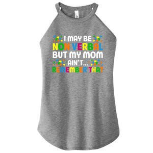 I May Be Non Verbal Nonverbal Autism Awareness Gift Women's Perfect Tri Rocker Tank