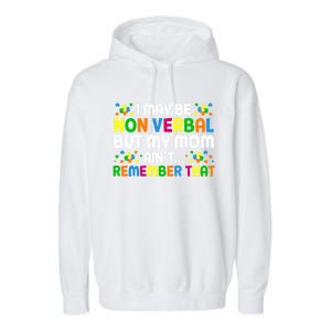 I May Be Non Verbal Nonverbal Autism Awareness Gift Garment-Dyed Fleece Hoodie