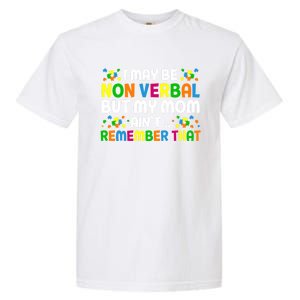 I May Be Non Verbal Nonverbal Autism Awareness Gift Garment-Dyed Heavyweight T-Shirt