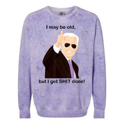 I May Be Old But I Get Shit Done Colorblast Crewneck Sweatshirt