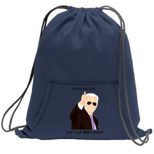 I May Be Old But I Get Shit Done Sweatshirt Cinch Pack Bag