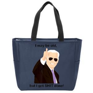 I May Be Old But I Get Shit Done Zip Tote Bag