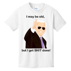 I May Be Old But I Get Shit Done Kids T-Shirt