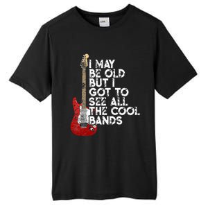 I May Be Old But I Got To See All The Cool Bands Tall Fusion ChromaSoft Performance T-Shirt