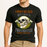 I May Be Old But I Was A Firefighter When It Was Cool Performance Shirt