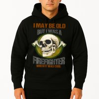I May Be Old But I Was A Firefighter When It Was Cool Hoodie