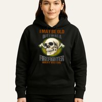 I May Be Old But I Was A Firefighter When It Was Cool Hoodie