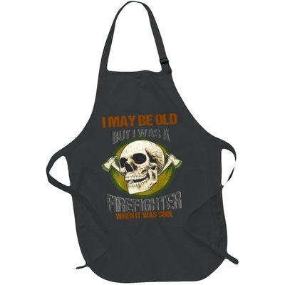 I May Be Old But I Was A Firefighter When It Was Cool Apron