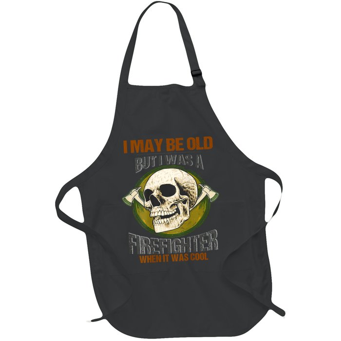 I May Be Old But I Was A Firefighter When It Was Cool Apron