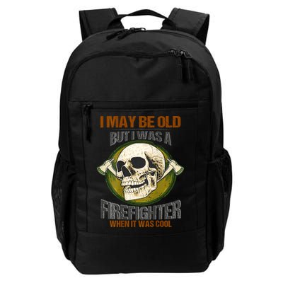 I May Be Old But I Was A Firefighter When It Was Cool Backpack