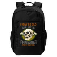 I May Be Old But I Was A Firefighter When It Was Cool Backpack