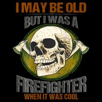 I May Be Old But I Was A Firefighter When It Was Cool Backpack