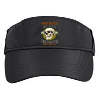 I May Be Old But I Was A Firefighter When It Was Cool Adult Drive Performance Visor