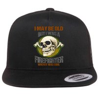 I May Be Old But I Was A Firefighter When It Was Cool Flatbill Hat