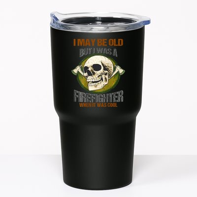 I May Be Old But I Was A Firefighter When It Was Cool Tumbler