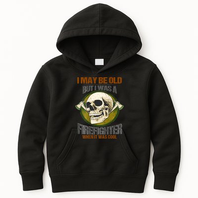 I May Be Old But I Was A Firefighter When It Was Cool Kids Hoodie