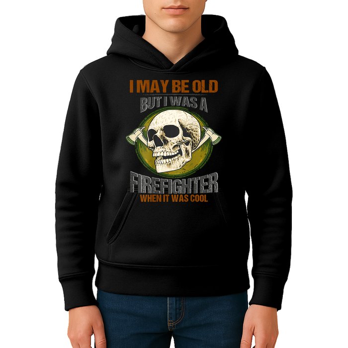 I May Be Old But I Was A Firefighter When It Was Cool Kids Hoodie