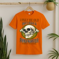 I May Be Old But I Was A Firefighter When It Was Cool T-Shirt