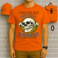 I May Be Old But I Was A Firefighter When It Was Cool T-Shirt
