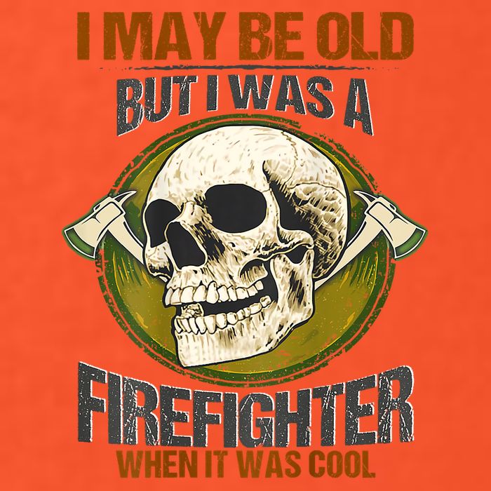 I May Be Old But I Was A Firefighter When It Was Cool T-Shirt
