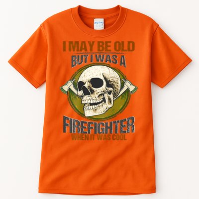 I May Be Old But I Was A Firefighter When It Was Cool Tall T-Shirt