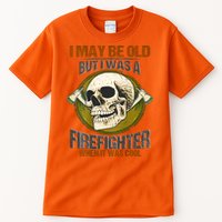 I May Be Old But I Was A Firefighter When It Was Cool Tall T-Shirt