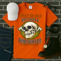 I May Be Old But I Was A Firefighter When It Was Cool Tall T-Shirt