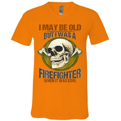 I May Be Old But I Was A Firefighter When It Was Cool V-Neck T-Shirt