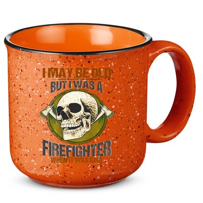 I May Be Old But I Was A Firefighter When It Was Cool 15oz Campfire Ceramic Mug