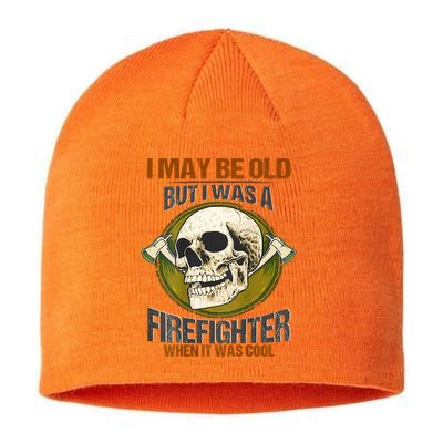 I May Be Old But I Was A Firefighter When It Was Cool Sustainable Beanie